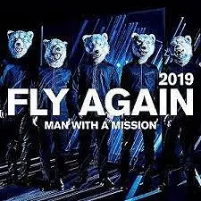 MAN WITH A MISSION FLY AGAIN 2019