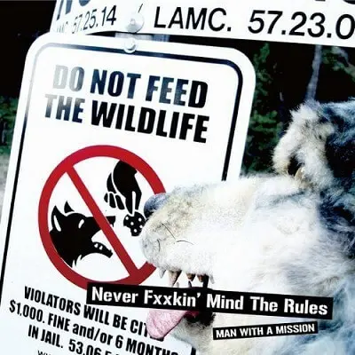 MAN WITH A MISSION NEVER FXXKIN’ MIND THE RULES