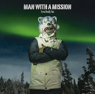 MAN WITH A MISSION　Seven Deadly Sins【初回生産限定盤】