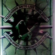 KAZUYOSHI SAITO LIVE TOUR 2010 STUPID SPIRIT at ZEPP TOKYO 2010.12.12 [DVD]